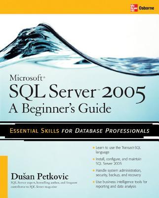 Microsoft SQL Server 2005: A Beginner‘‘s Guide