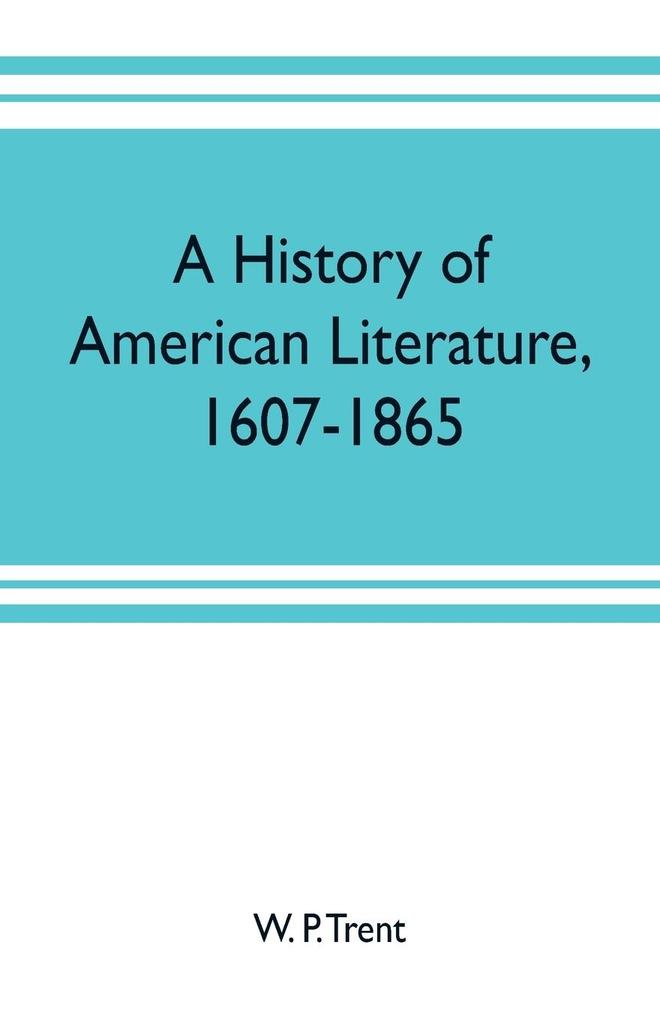 A history of American literature 1607-1865