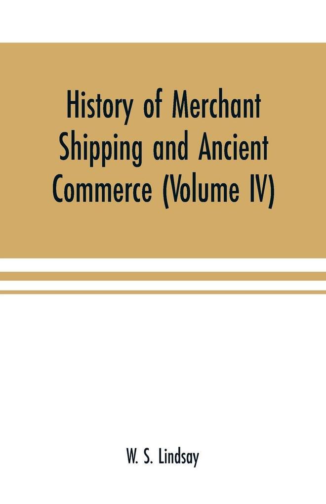 History of merchant shipping and ancient commerce (Volume IV)