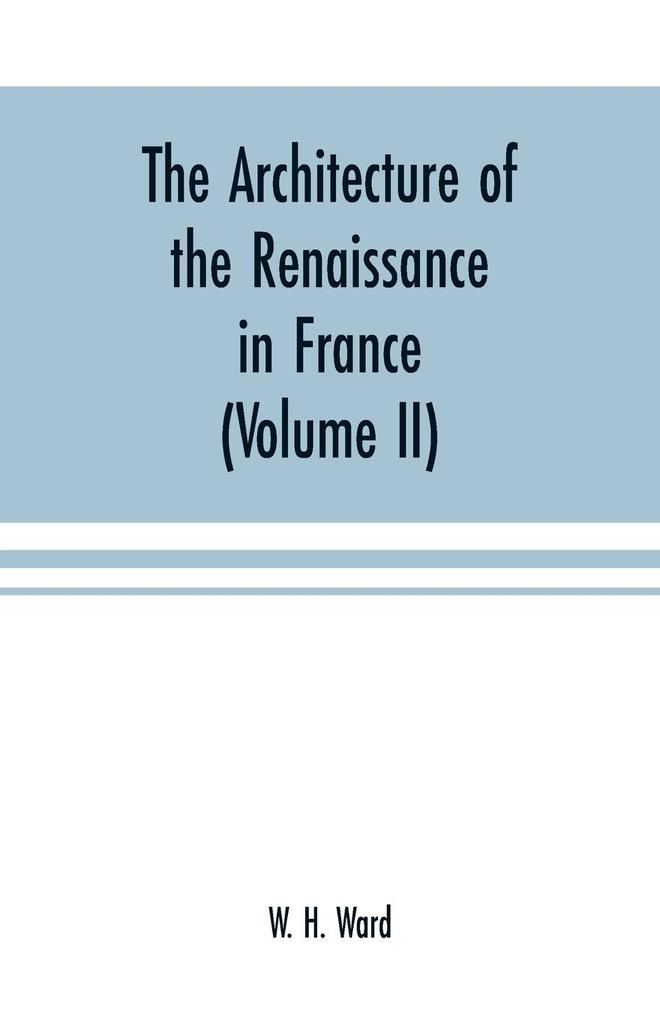 The architecture of the renaissance in France