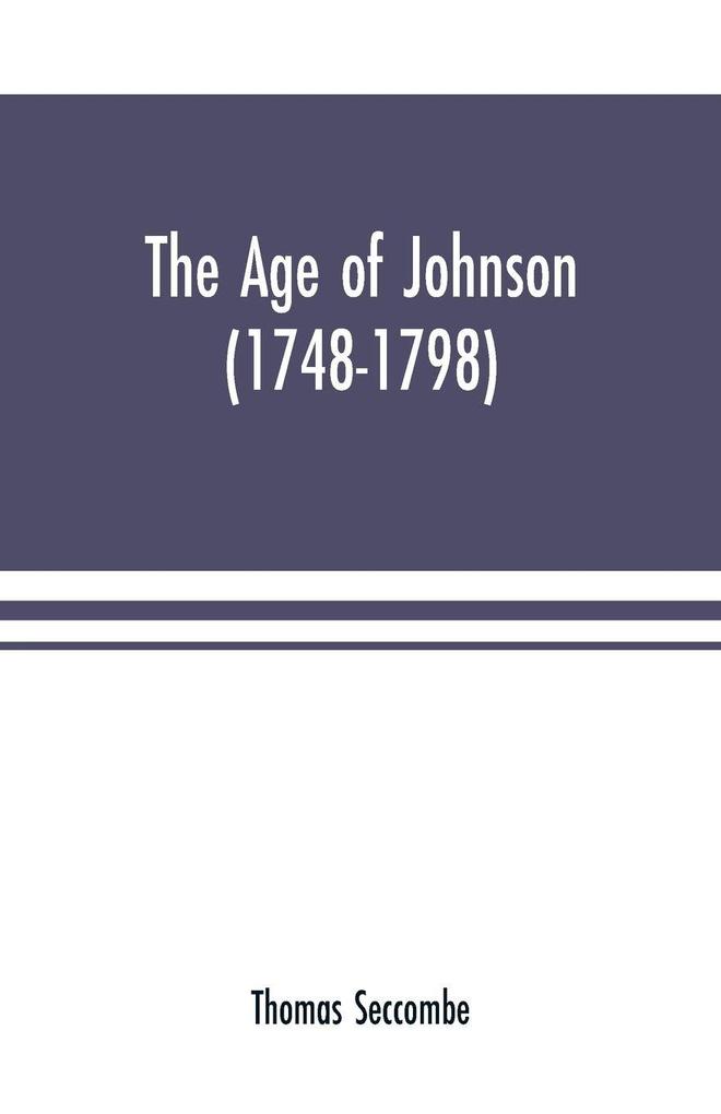 The age of Johnson (1748-1798)