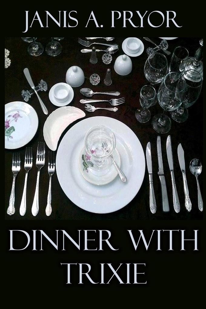 Dinner with Trixie