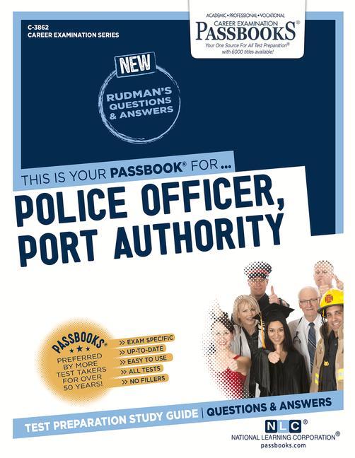 Police Officer Port Authority (C-3862): Passbooks Study Guide Volume 3862