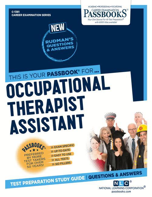 Occupational Therapist Assistant (C-1381): Passbooks Study Guide Volume 1381