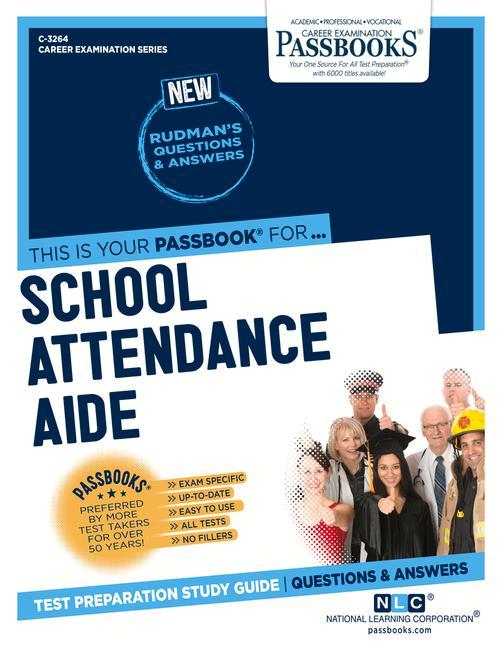 School Attendance Aide (C-3264): Passbooks Study Guide Volume 3264