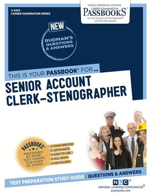 Senior Account Clerk-Stenographer (C-3470): Passbooks Study Guide Volume 3470