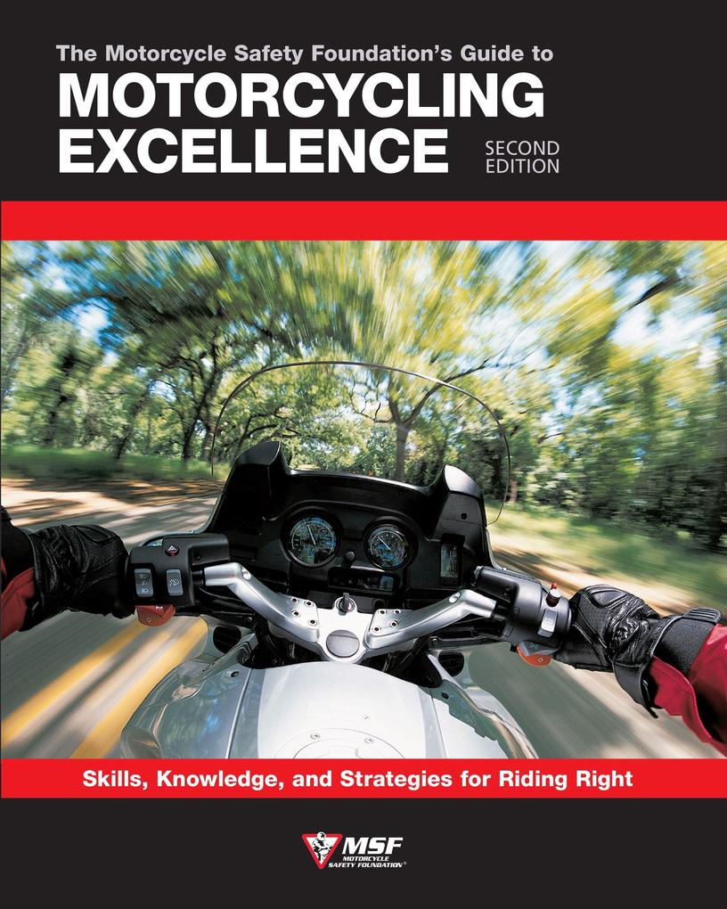 The Motorcycle Safety Foundation‘s Guide to Motorcycling Excellence Second Edition