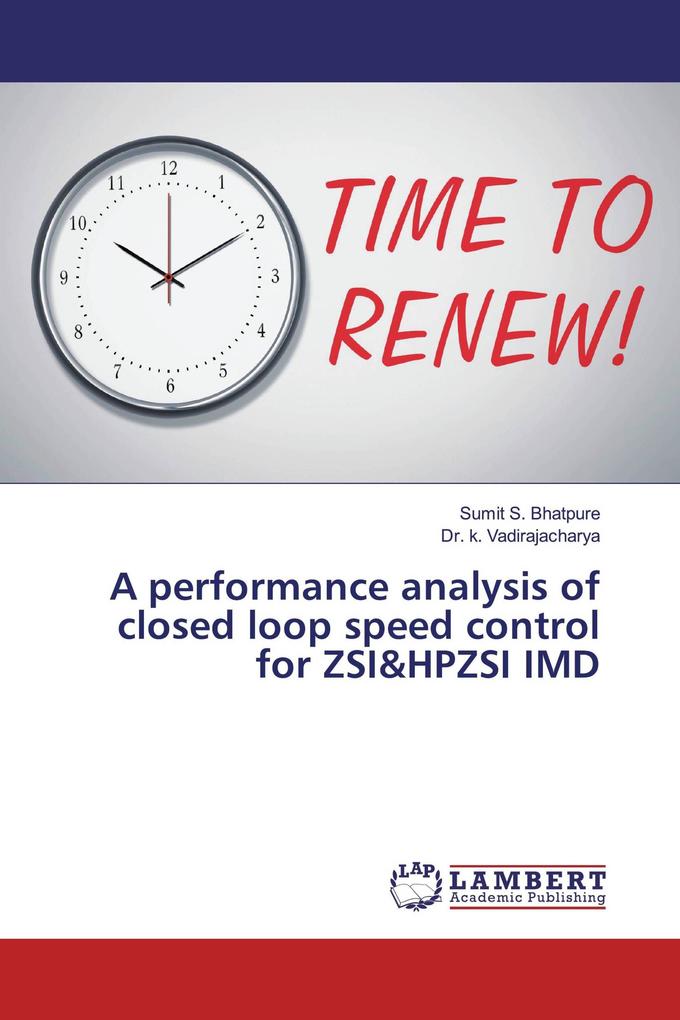 A performance analysis of closed loop speed control for ZSI&HPZSI IMD