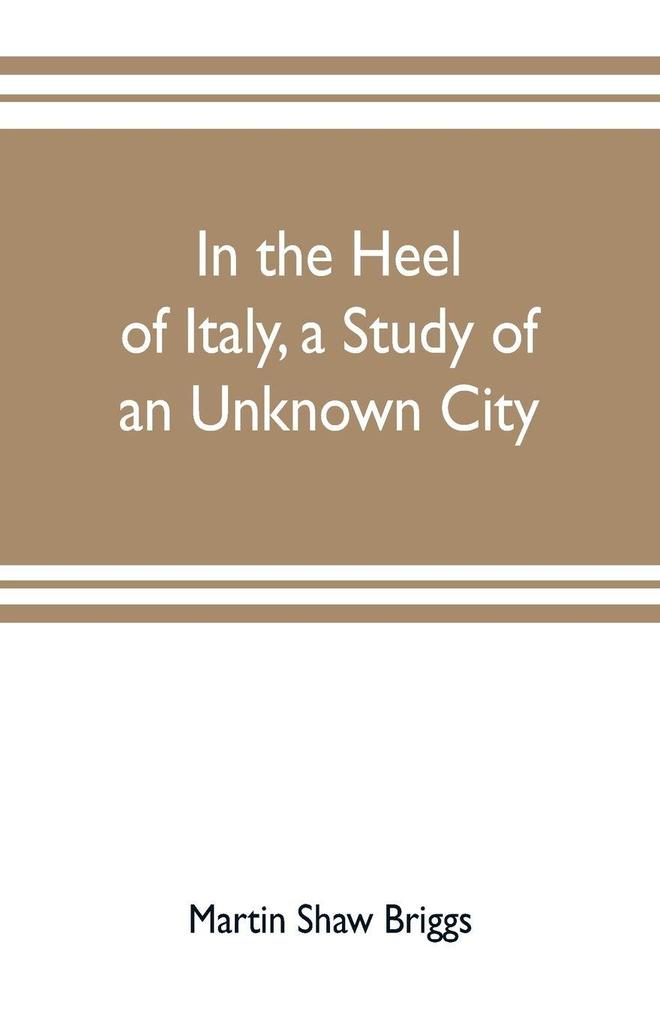 In the heel of Italy a study of an unknown city