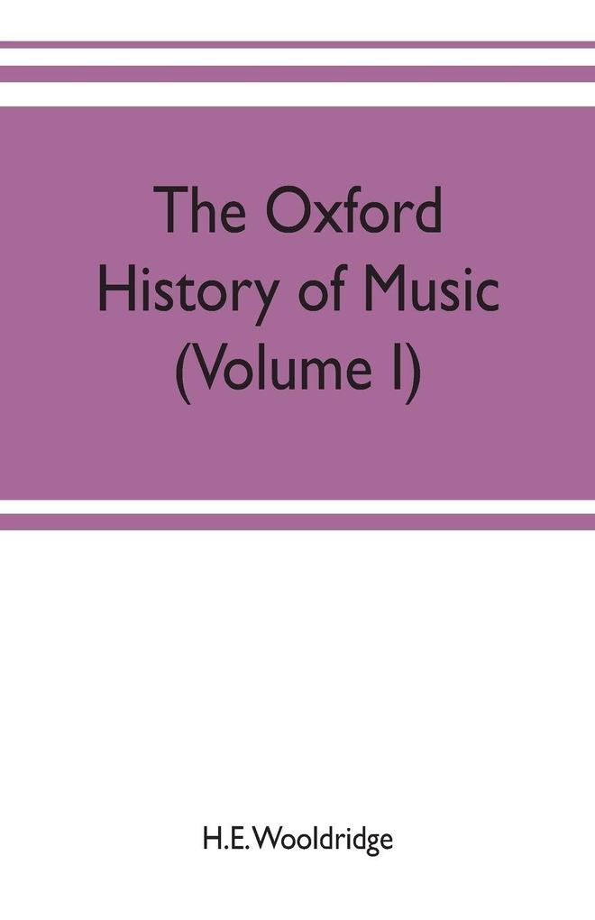 The Oxford history of music (Volume I) The Polyphonic Period Part I Method of Musical Art 330-1330