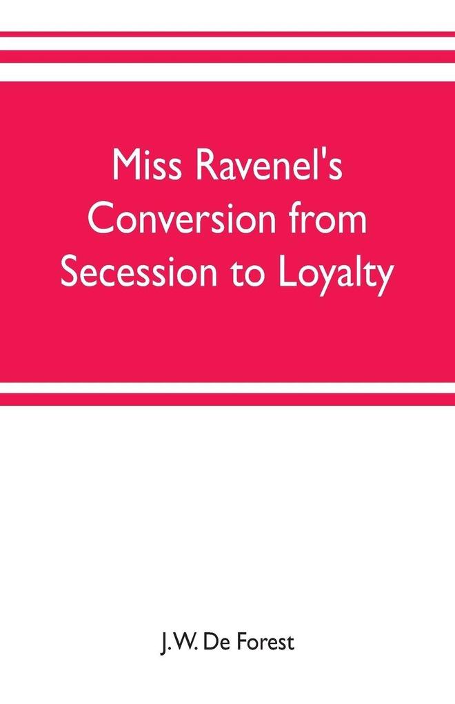 Miss Ravenel's conversion from secession to loyalty