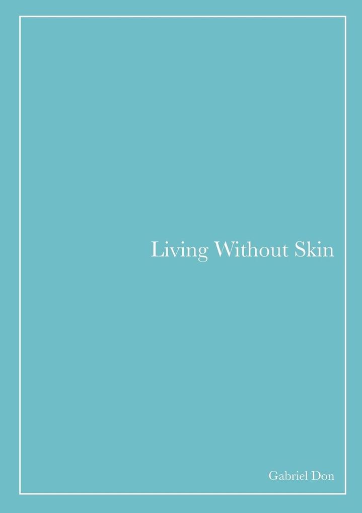 Living Without Skin