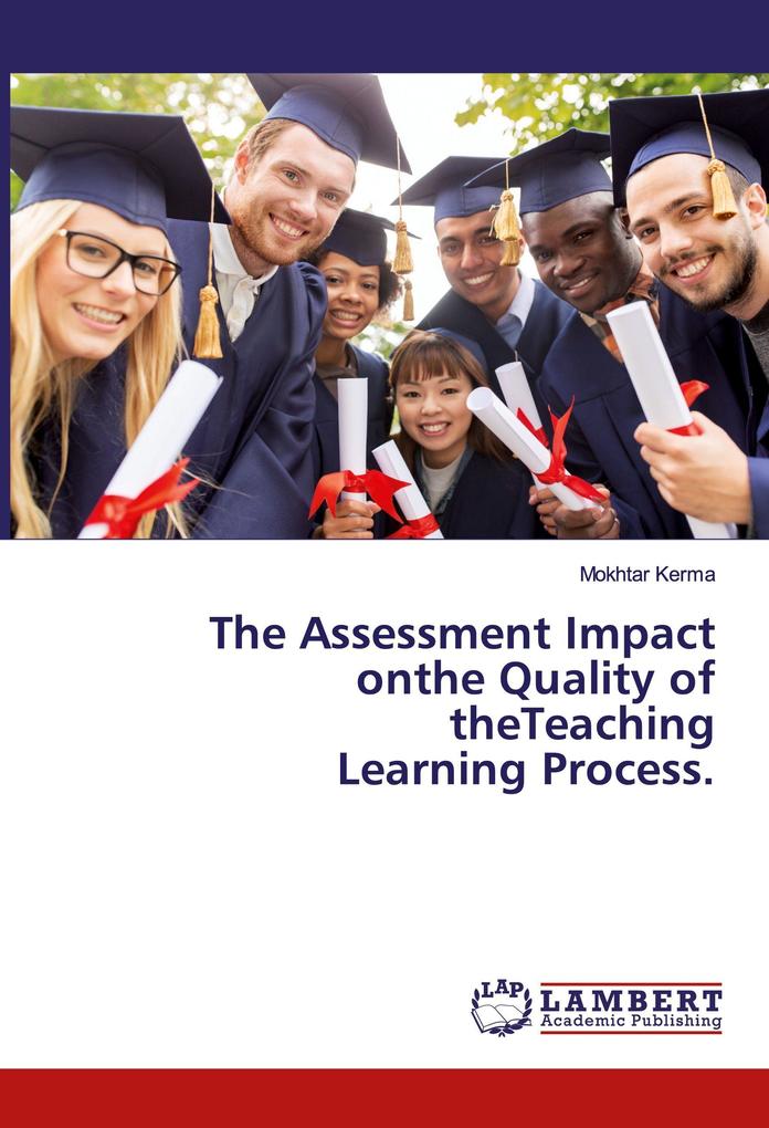 The Assessment Impact onthe Quality of theTeaching Learning Process.
