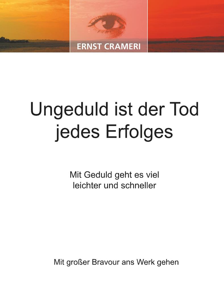 Ungeduld ist der Tod jedes Erfolges