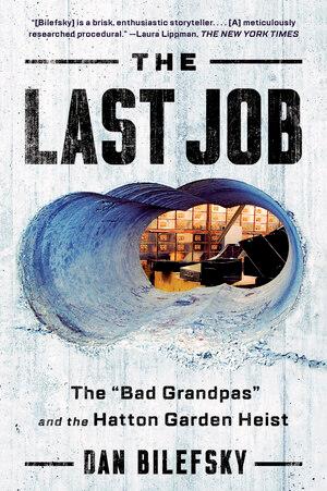 The Last Job - 'The Bad Grandpas' and the Hatton Garden Heist