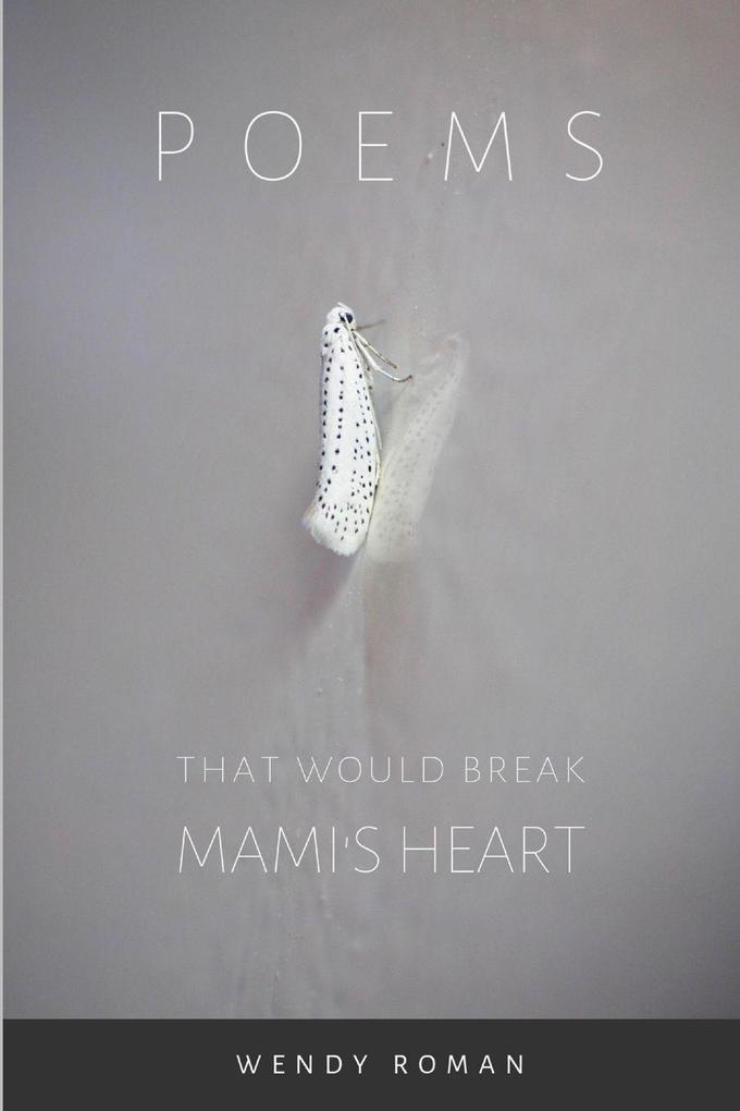 Poems That Would Break Mami's Heart
