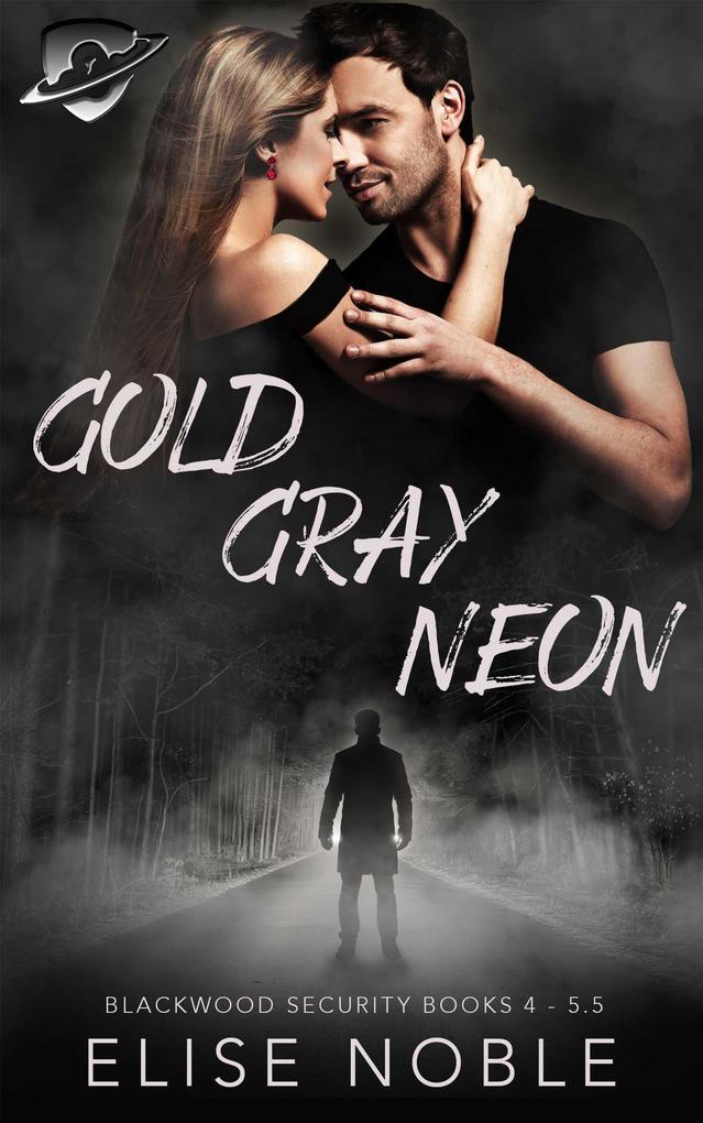 Gold - Gray - Neon: Blackwood Security Books 4 - 5.5 (Blackwood Security Box Set #2)