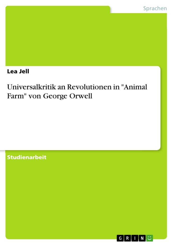 Universalkritik an Revolutionen in Animal Farm von George Orwell