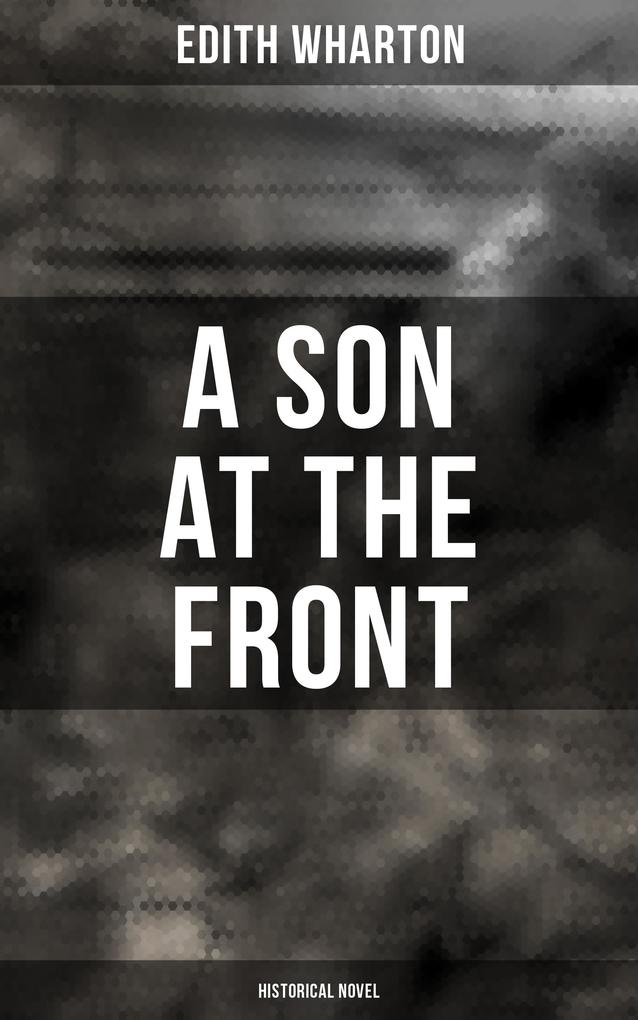 A Son at the Front: Historical Novel