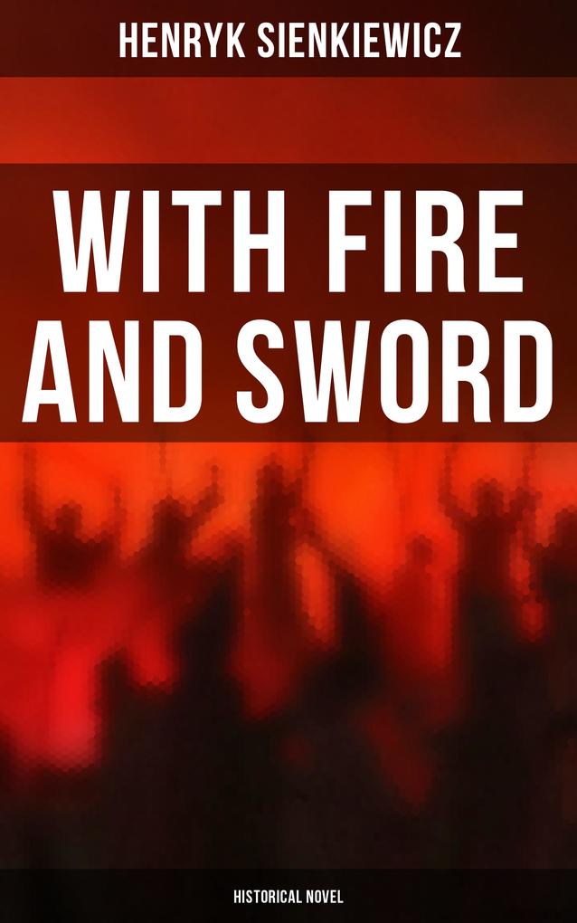 With Fire and Sword (Historical Novel)