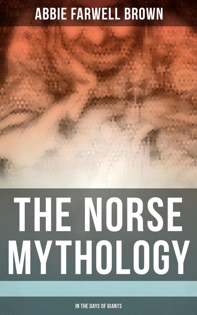 The Norse Mythology: In the Days of Giants