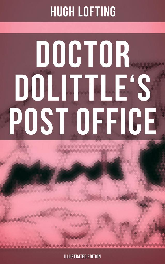 Doctor Dolittle‘s Post Office (Illustrated Edition)