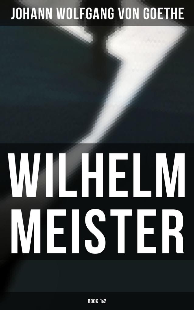 Wilhelm Meister (Book 1&2)