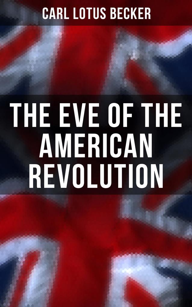 The Eve of the American Revolution