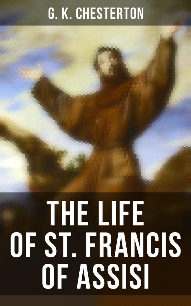 The Life of St. Francis of Assisi