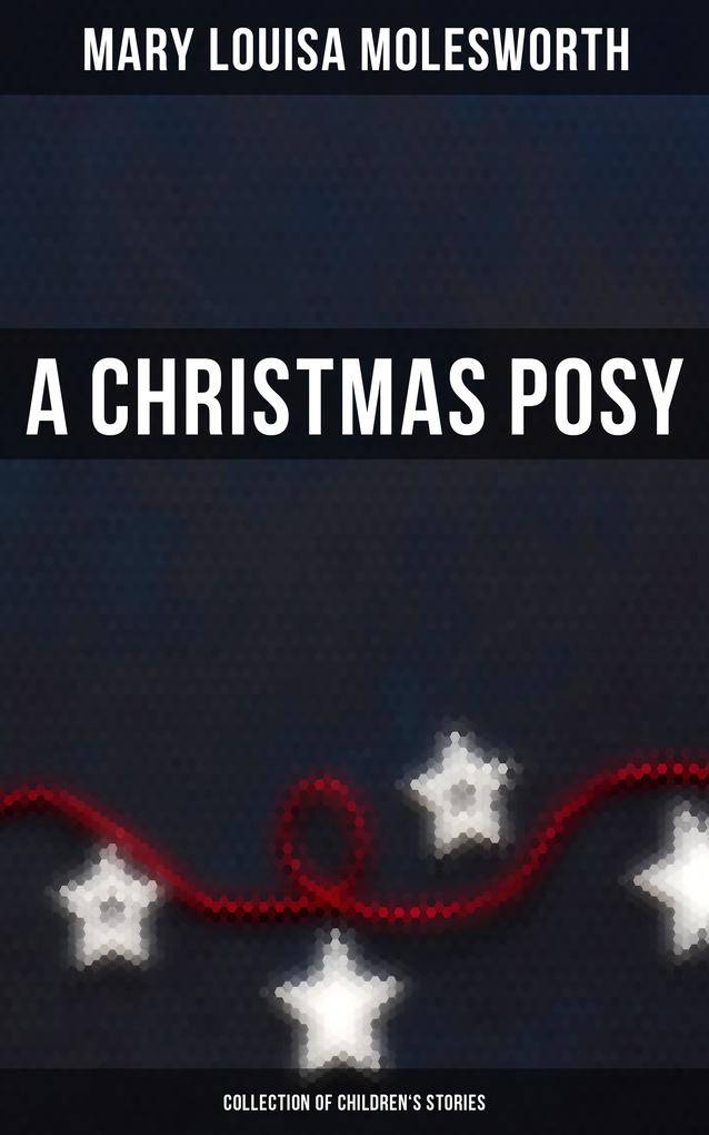 A Christmas Posy (Collection of Children‘s Stories)