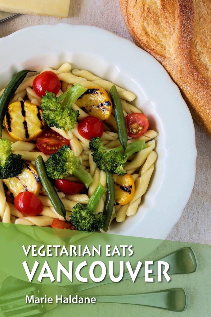 Vegetarian Eats Vancouver