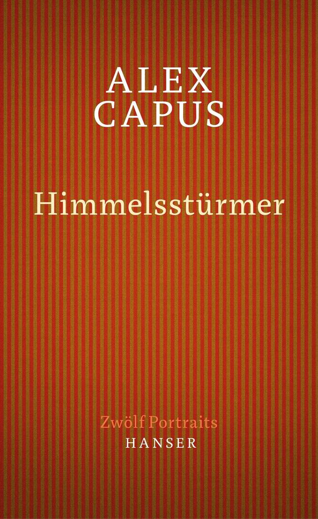 Himmelsstürmer. Zwölf Portraits