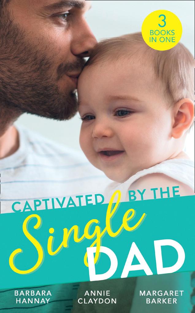 Captivated By The Single Dad: Rancher‘s Twins: Mum Needed / Saved by the Single Dad / Summer With A French Surgeon