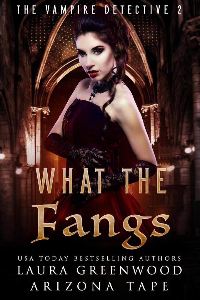 What The Fangs (The Vampire Detective #2)