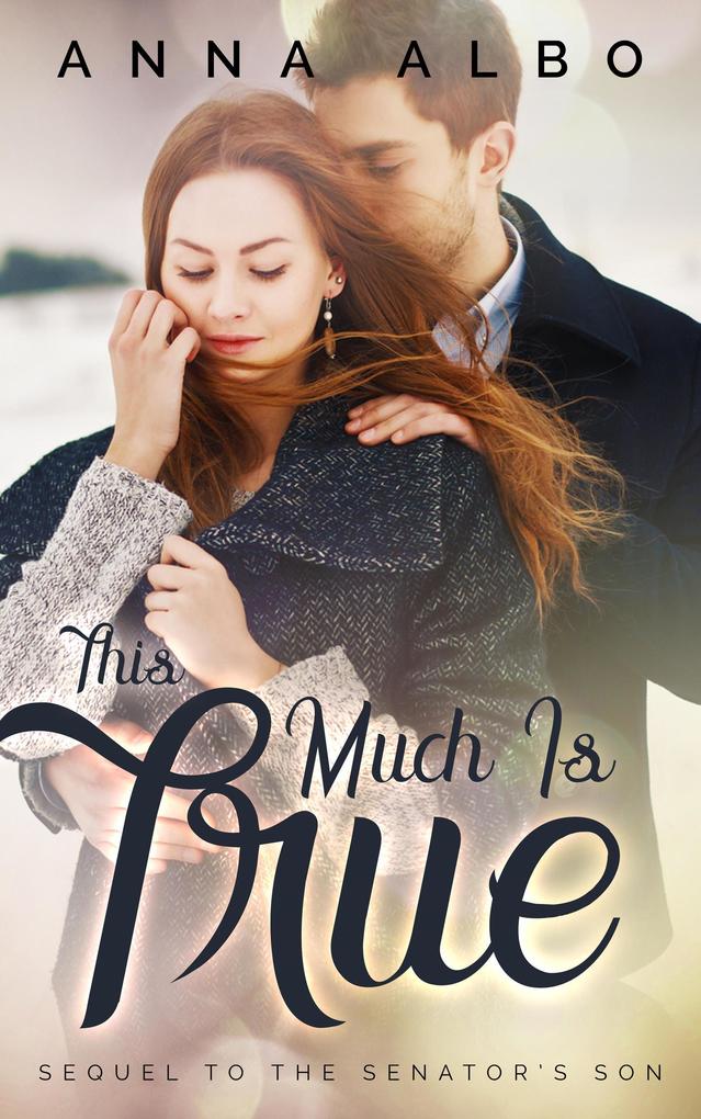 This Much Is True (The Senator‘s Son #2)