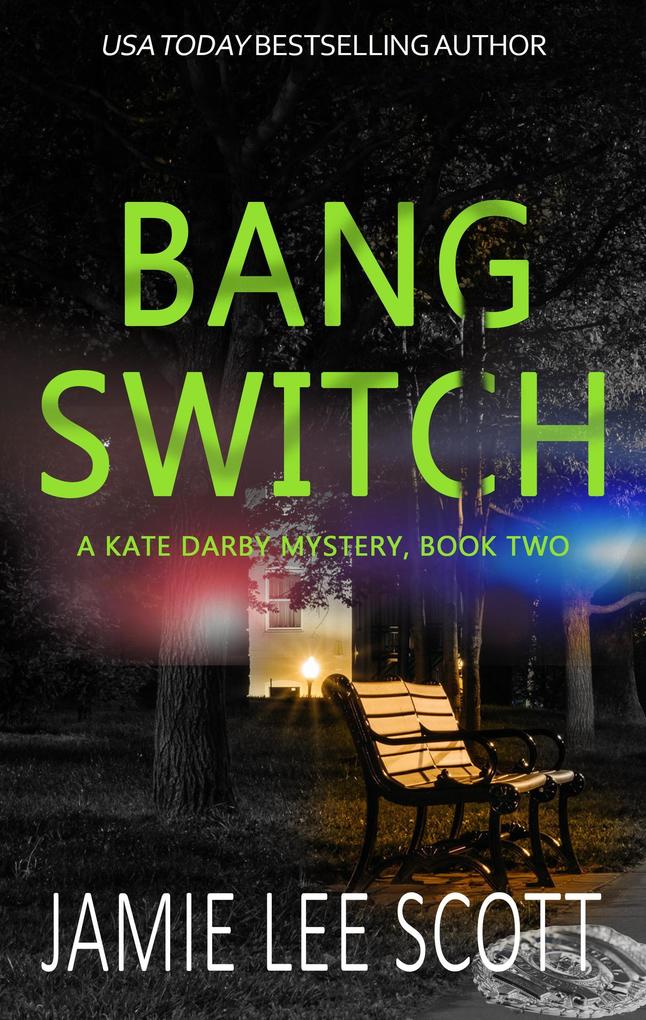 Bang Switch (A Kate Darby Crime Novel #2)