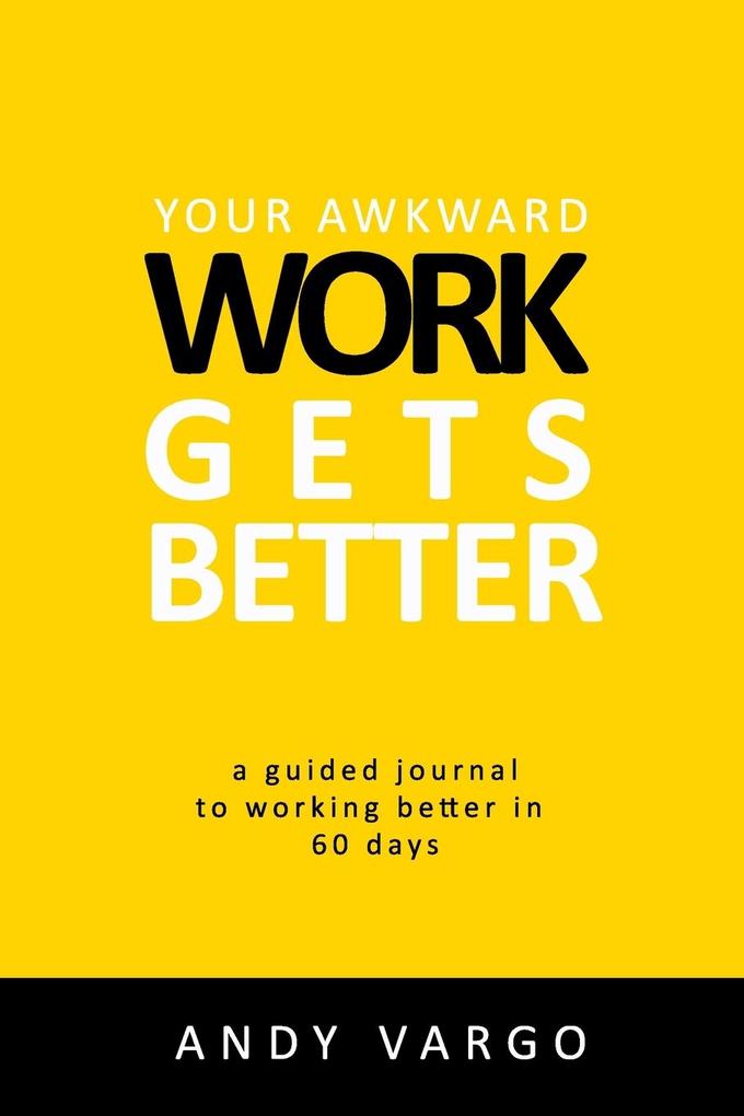 Your Awkward Work Gets Better
