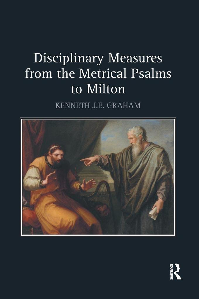 Disciplinary Measures from the Metrical Psalms to Milton
