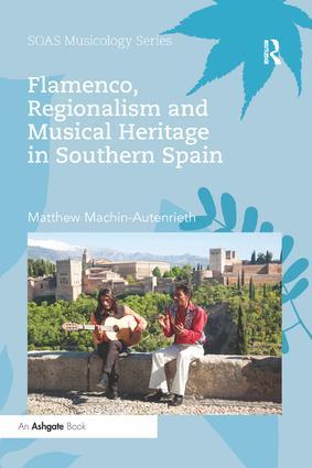Flamenco Regionalism and Musical Heritage in Southern Spain