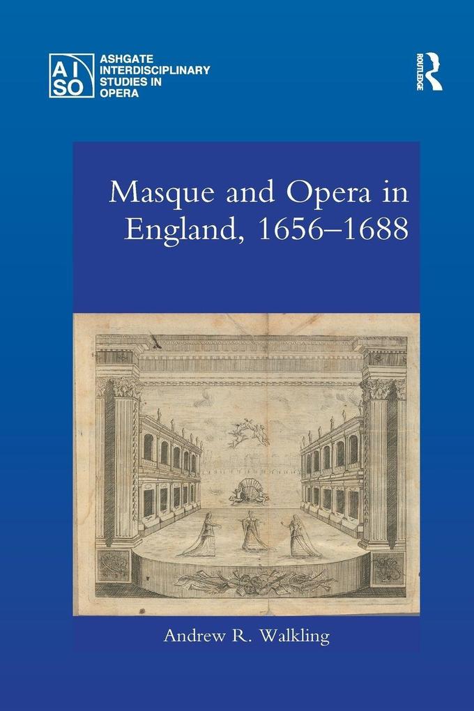 Masque and Opera in England 1656-1688