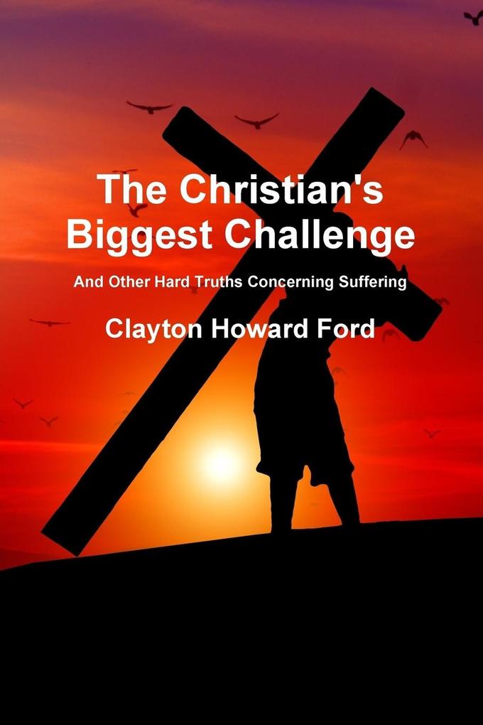 The Christian‘s Biggest Challenge