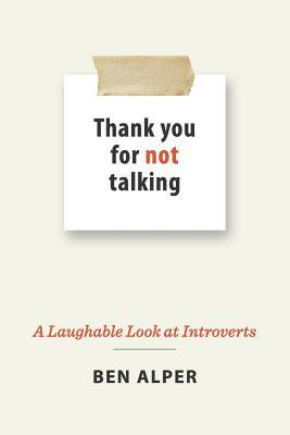 Thank You for Not Talking: A Laughable Look at Introverts
