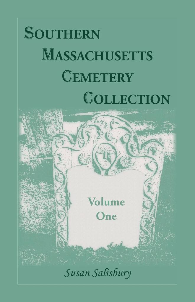 Southern Massachusetts Cemetery Collection Volume 1