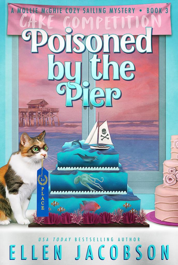 Poisoned by the Pier (A Mollie McGhie Cozy Sailing Mystery #3)