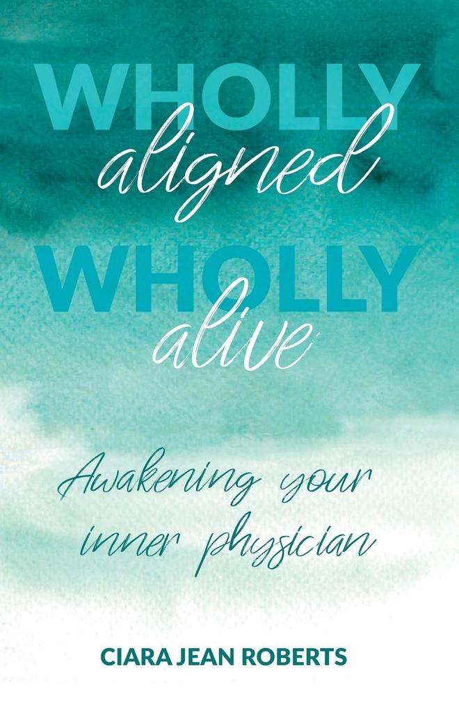 Wholly Aligned Wholly Alive