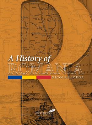 A History of Romania: Land People Civilization