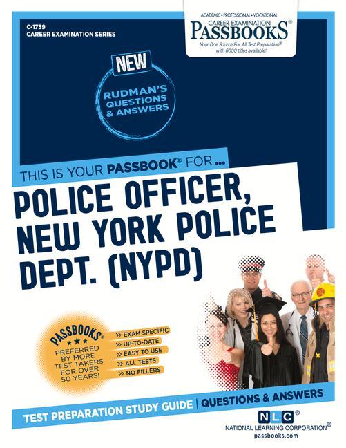Police Officer New York Police Dept. (Nypd) (C-1739): Passbooks Study Guide Volume 1739