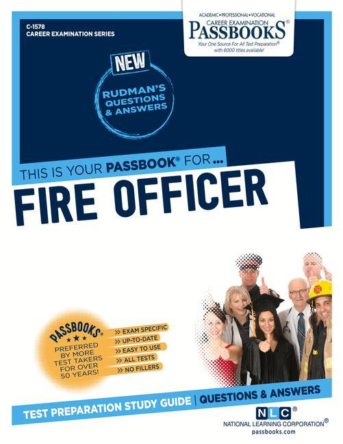 Fire Officer (C-1578): Passbooks Study Guide Volume 1578