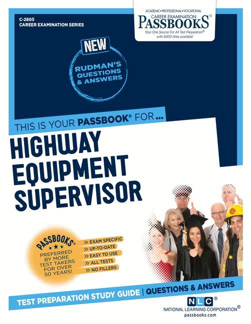 Highway Equipment Supervisor (C-2805): Passbooks Study Guide Volume 2805