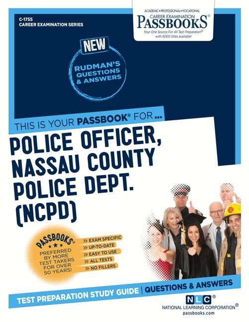 Police Officer Nassau County Police Dept. (Ncpd) (C-1755): Passbooks Study Guide Volume 1755